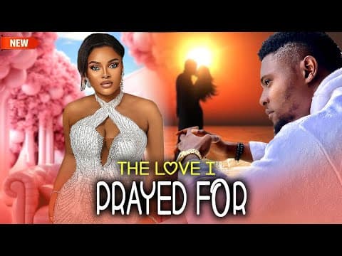 The Love I Prayed For - SARIAN MARTINS &amp; MAURICE SAM Nig Movie