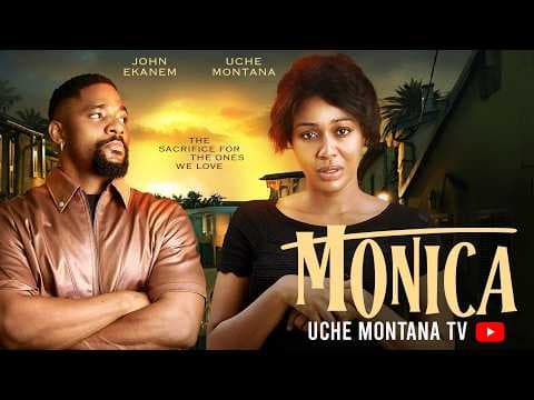 MONICA - UCHE MONTANA, JOHN EKANEM, Movie