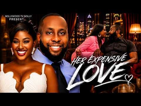 Her Expensive Love | Chinonso Arubayi, Ray Emodi | Full New Movie
