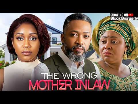 THE WRONG MOTHER INLAW -UCHE MONTANA/FREDERICK LEONARD/CHIOMA NWOSU/ - MOVIES