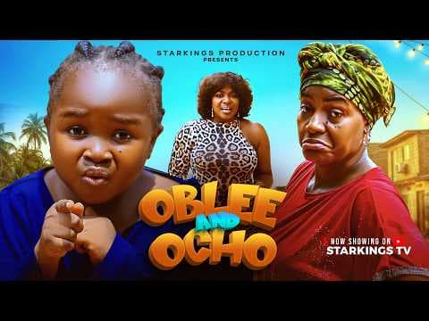 OBLEE AND OCHO - EBUBE OBIO, QUEEN NWOKOYE - Movie