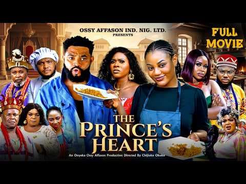 THE PRINCE'S HEART - STEPHEN ODIMGBE, OMA NNANNA - Full Movies