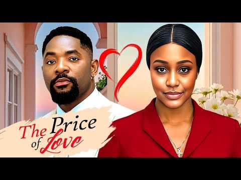 THE PRICE OF LOVE - UCHE MONTANA | JOHN EKENAM | MOVIE