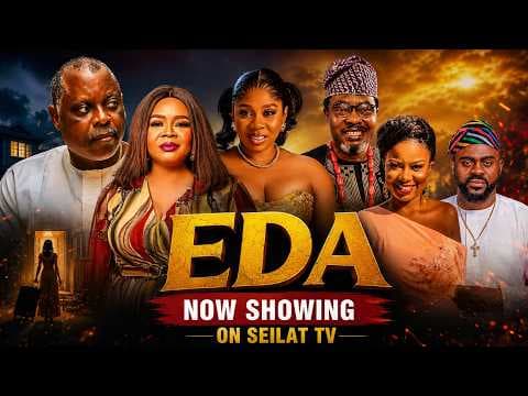 EDA - MOVIE | SEILAT ADEBOWALE, WUNMI TORIOLA, BIMBO OSHIN, DELE ODULE