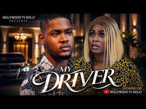 My Driver | Clinton Joshua, Lydia Lawrence | Full New Movie