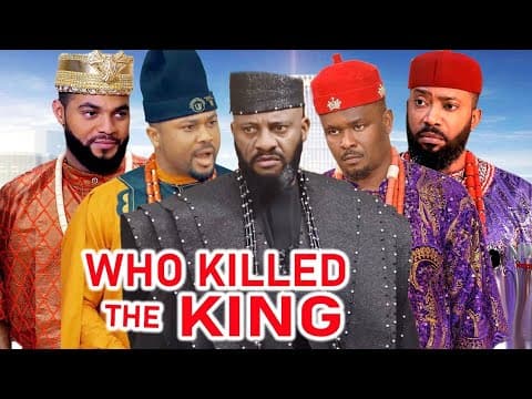 Who Killed The King - Yul Edochie/Mike Godson Movie