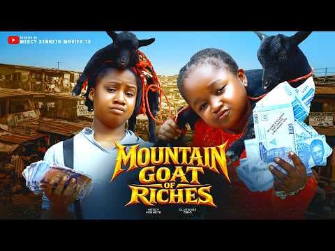 MOUNTAIN GOAT OF RICHES - Best Of Mercy Kenneth Movie