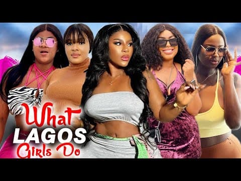 What Lagos Girls Do - Movie