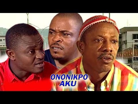 Ononikpo Aku 1 - Movie Full