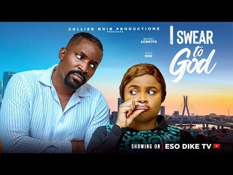 I SWEAR TO GOD - BIMBO ADEMOYE, ESO DIKE, SYMON OKO, AUDREY HARRISON, Movie