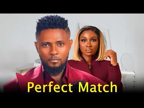 MAURICE SAM AND SONIA UCHE MOVIE: PERFECT MATCH , New Movie
