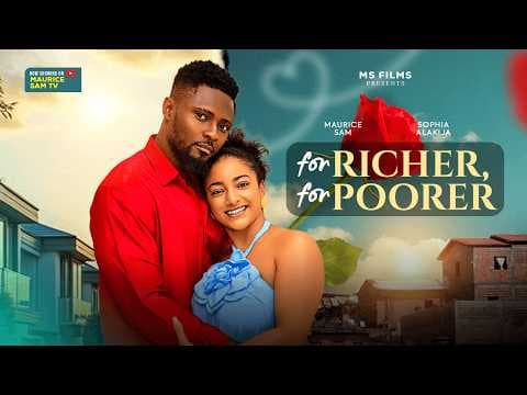 FOR RICHER, FOR POORER - MAURICE SAM, SOPHIE ALAKIJA, MAUREEN IHUA, Movie