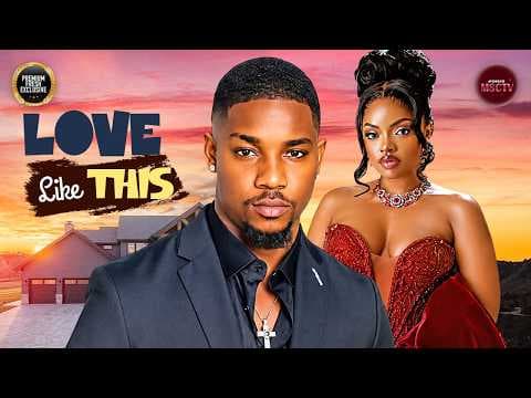 LOVE LIKE THIS - VICTORY MICHAEL, OMECHE OKO - Movie Full Movies