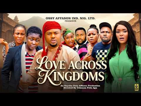 LOVE ACROSS THE KINGDOMS - MIKE GODSON, CHINWE CYNTHIA IDEMILI - Full Movies