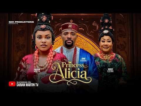 PRINCESS ALICIA - SARIAN MARTIN, JOHN EKANEM, NGOZI EZEONU, Movie