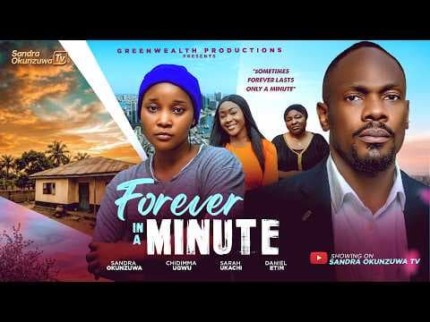 FOREVER IN A MINUTE - SANDRA OKUNZUWA, DANIEL ETIM, CHIDIMMA UGWU - MOVIE