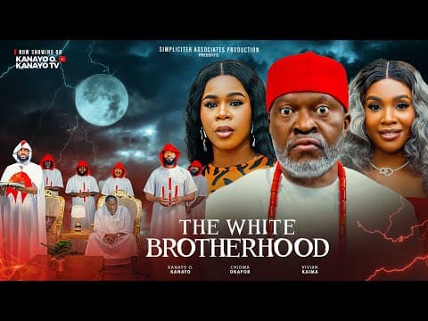 THE WHITE BROTHERHOOD - KANAYO O OKANAYO, CHIOMA OKAFOR