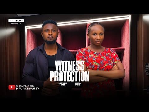 WITNESS PROTECTION - MAURICE SAM, SONIA UCHE, FULL MOVIE