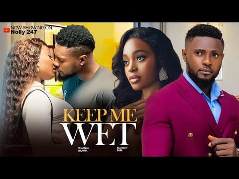 KEEP ME WET, FEATURING MAURICE SAM, SHAZNAY OKAWA. # MOVIE
