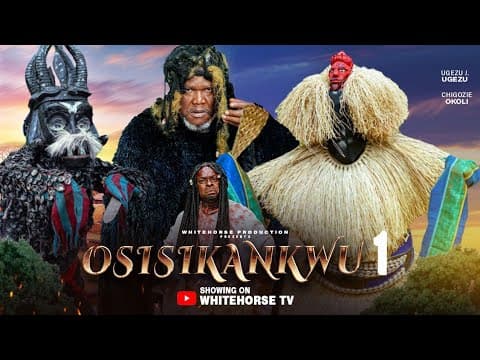 OSISIKANKWU Ugezu J Ugezu Full Movies