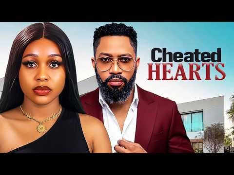 CHEATED HEARTS - FREDRICK LEONARD | UCHE MONTANA | Movie #trending #movies