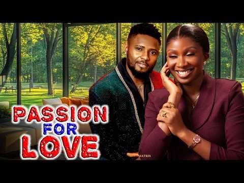 PASSION FOR LOVE MAURICE SAM / SONIA UCHE TRENDING MOVIE