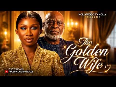 The Golden Wife | Sonia Uche. James Gardiner | Full New Movie