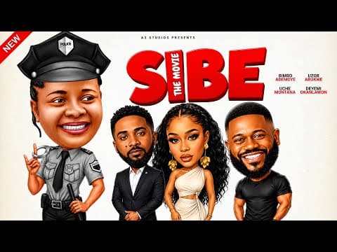 SIBE STARRING. BIMBO ADEMOYE,UCHE MONTANA,UZOR ARUKWE,DEYEMI OKANLAWON. COMEDY