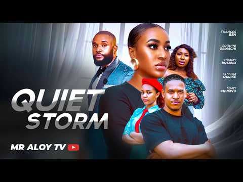 QUIET STORM - Mr aloy , movie , african movies , movies ,full movies