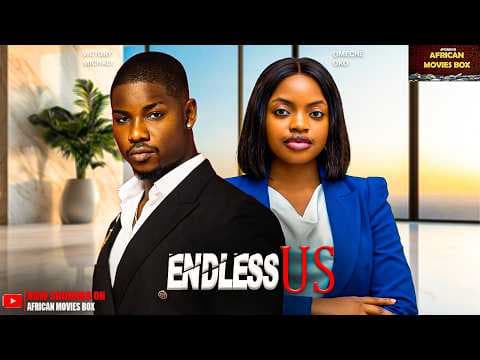 ENDLESS US - VICTORY MICHAEL, OMECHE OKO | Movies Full Movies