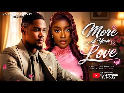 More of Your Love | Clinton Joshua, Nancy Desmond | Full New Movie
