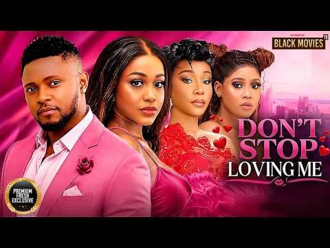 DONT STOP LOVING ME Movie