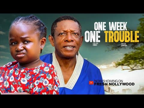 ONE WEEK ONE TROUBLE - EBUBE OBIO AND NKEM NWOH - Exclusive Movies