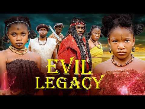 EVIL LEGACY -CHIMAMANDA AUGUSTINE,PEACE ONUOHA,UGEZU J UGEZU MOVIE