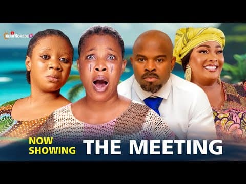 THE MEETING - Drama | Kemi KOREDE | Wumi TORIOLA | Ronke ODUSANYA | G. AFOLAYAN