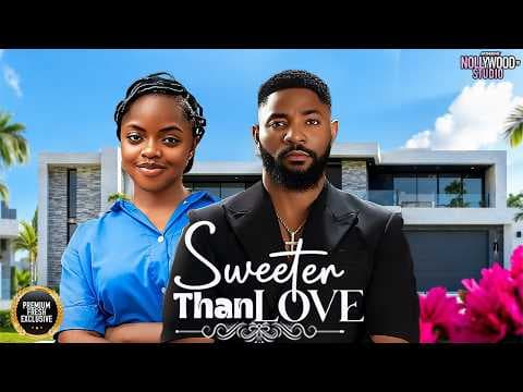 SWEETER THAN LOVE - Brand New Movie