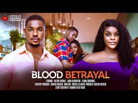 BLOOD BETRAYAL : movies - Victory Michael , Miwa Olurunfemi