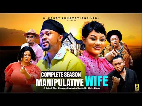 MANIPULATIVE WIFE Mike Godson Oma Nnanna - MOVIE
