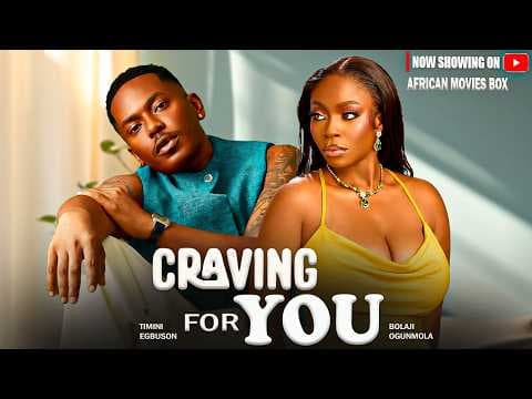 CRAVING FOR YOUR LOVE - BOLAJI OGUNMOLA, TIMINI EGBUSON | Movies Full Movies