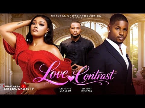 LOVE CONTRAST - Movies —VICTORY MICHAEL , CHINENYE ULAEGBU