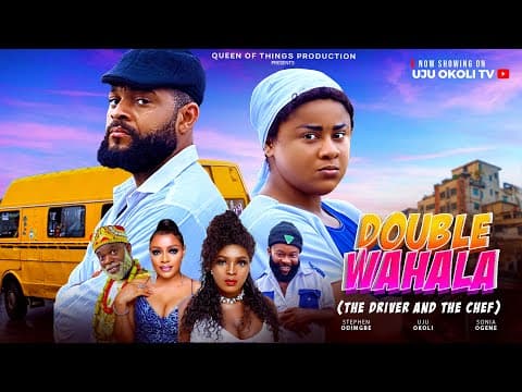DOUBLE WAHALA UJU OKOLI, STEPHEN ODIMGBE, - Movie