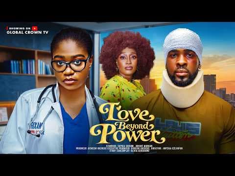 LOVE BEYOND POWER - movies - Sophia Chisom , Bright Morgan - liz selle