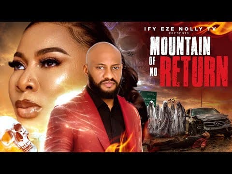 MOUNTAIN OF NO RETURN - YUL EDOCHIE, IFY EZE - Movies