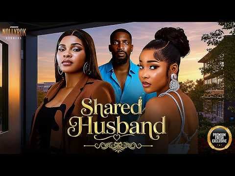 SHARED HUSBAND - Movies full movies