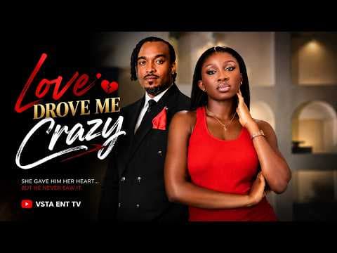 LOVE DROVE ME CRAZY -SONIA UCHE , BRIAN OKWARA | MOVIE