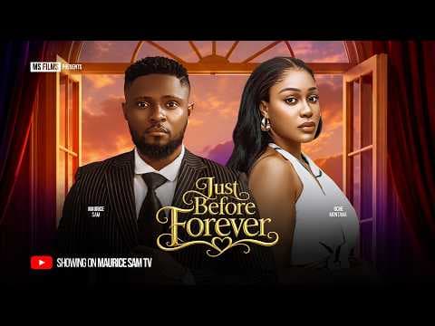JUST BEFORE FOREVER - MAURICE SAM, UCHE MONTANA, PAMELA OKOYE, Movie