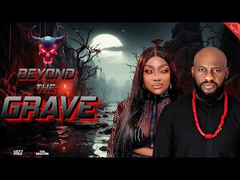 BEYOND THE GRAVE - Yul Edochie, Lizzy Gold - Movies Full Movies