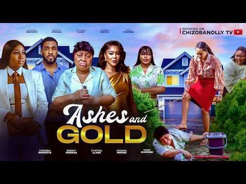 ASHES AND GOLDCHIOMA ONWOSU/BRIGHT M/CHIZOBA NWOKOYE/CYNTHIA CLARK MOVIE