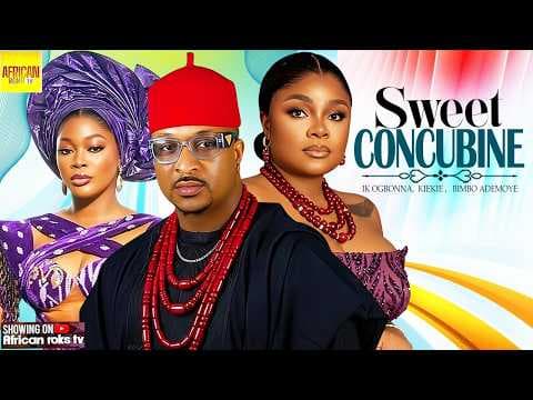 Sweet Concubine - IK OGBONNA BIMBO ADEMOYE KIEKIE - Movies
