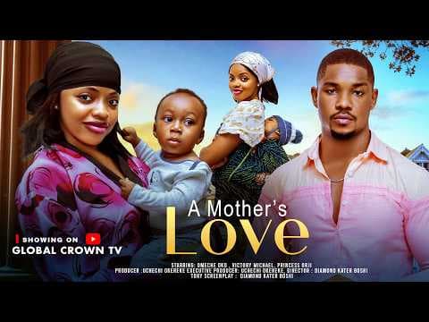 A MOTHERS LOVE - movies - Omeche Oko - Victory Michael - Princess Orji